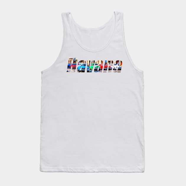 Havana Cars Text Tank Top by tommysphotos